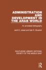 Image for Administration and development in the Arab world: an annotated bibliography