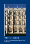 Image for Westminster Part I: The Art, Architecture and Archaeology of the Royal Abbey