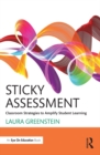 Image for Sticky Assessment: Classroom Strategies to Amplify Student Learning