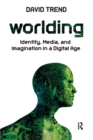 Image for Worlding: Identity, Media, and Imagination in a Digital Age
