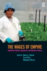 Image for Wages of Empire: Neoliberal Policies, Repression, and Women&#39;s Poverty