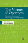 Image for Virtues of Openness: Education, Science, and Scholarship in the Digital Age