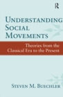 Image for Understanding Social Movements: Theories from the Classical Era to the Present