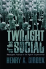 Image for Twilight of the Social: Resurgent Politics in an Age of Disposability