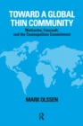 Image for Toward a global thin community: Nietzsche, Foucault, and the cosmopolitan commitment