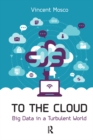 Image for To the cloud: big data in a turbulent world
