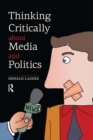 Image for Thinking critically about media and politics