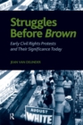 Image for Struggles before Brown: early civil rights protests and their significance today