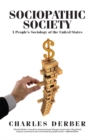 Image for Sociopathic Society: A People&#39;s Sociology of the United States