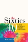 Image for Sixties at 40: Leaders and Activists Remember and Look Forward