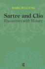 Image for Sartre and Clio: Encounters with History