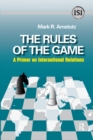 Image for The rules of the game: a primer on international relations
