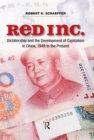Image for Red inc.: dictatorship and the development of capitalism in China, 1949 to the present