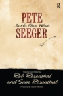 Image for Pete Seeger: his life in his own words