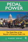 Image for Pedal Power: The Quiet Rise of the Bicycle in American Public Life