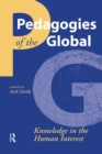 Image for Pedagogies of the Global: Knowledge in the Human Interest