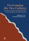 Image for Overcoming the Two Cultures: Science vs. the Humanities in the Modern World-system