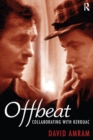 Image for Offbeat: collaborating with Kerouac