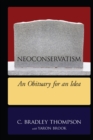 Image for NEOCONSERVATISM: An Obituary for an Idea