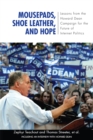 Image for Mousepads, shoe leather, and hope: lessons from the Howard Dean campaign for the future of Internet politics