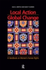 Image for Local action, global change: a handbook on women&#39;s human rights