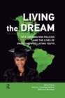 Image for Living the Dream: New Immigration Policies and the Lives of Undocumented Latino Youth