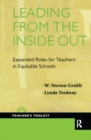 Image for Leading from the inside out: expanded roles for teachers in equitable schools