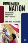 Image for Immigration Nation: Raids, Detentions, and Deportations in Post-9/11 America