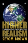 Image for Higher Realism: A New Foreign Policy for the United States