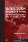 Image for Globalization, Hegemony and Power: Antisystemic Movements and the Global System