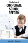 Image for The failure of corporate school reform