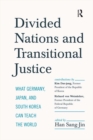 Image for Divided nations and transitional justice: what Germany, Japan, and South Korea can teach the world
