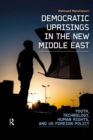 Image for Democratic uprisings in the new Middle East