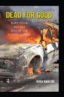 Image for Dead for Good: Martyrdom and the Rise of the Suicide Bomber