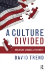 Image for Culture Divided: America&#39;s Struggle for Unity