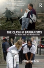 Image for Clash of Barbarisms: The Making of the New World Disorder