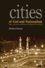 Image for Cities of God and Nationalism: Rome, Mecca, and Jerusalem as Contested Sacred World Cities