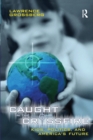 Image for Caught in the Crossfire: Kids, Politics, and America&#39;s Future
