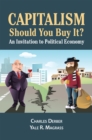 Image for Capitalism: should you buy it? an invitation to political economy