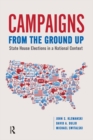 Image for Campaigns from the ground up: state house elections in a national context