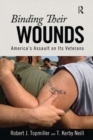 Image for Binding Their Wounds: America&#39;s Assault on Its Veterans