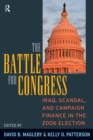 Image for The battle for Congress: Iraq, scandal, and campaign finance in the 2006 election