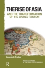Image for The rise of Asia and the transformation of the world-system