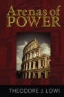 Image for Arenas of Power: Reflections on Politics and Policy