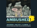 Image for Ambushed!: a cartoon history of the George W. Bush administration