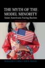 Image for Myth of the Model Minority: Asian Americans Facing Racism, Second Edition
