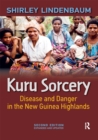 Image for Kuru sorcery: disease and danger in the New Guinea highlands