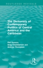 Image for The dictionary of contemporary politics of Central America and the Caribbean