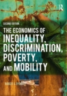 Image for The Economics of Inequality, Discrimination, Poverty, and Mobility