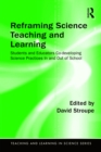 Image for Reframing science teaching and learning: students and educators co-developing science practices in and out of school